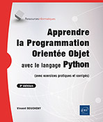 Apprendre la Programmation Orientée Objet avec le langage Python (avec exercices pratiques et corrigés) (3e édition)