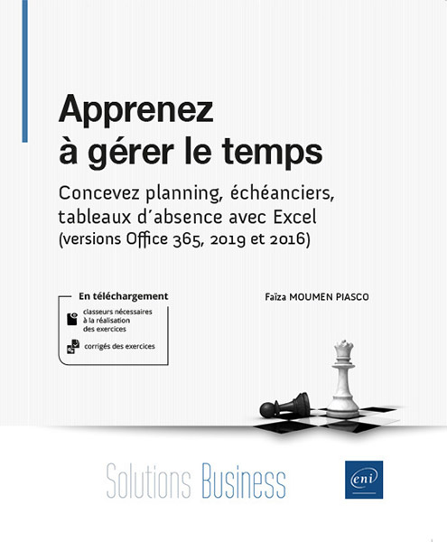 Apprenez à gérer le temps - Concevez planning, échéanciers, tableaux d