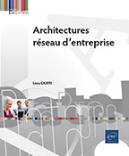 Extrait - Architectures réseau d’entreprise Concevoir des infrastructures réseau évolutives