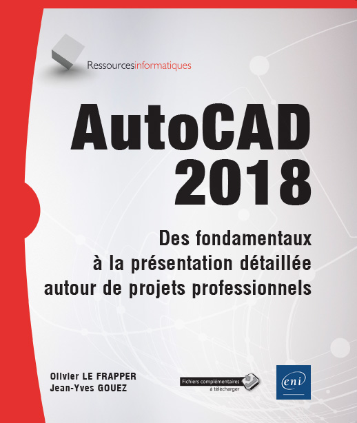 AutoCAD 2018 - Des fondamentaux à la présentation détaillée autour de projets professionnels - Version en ligne