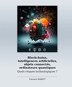 Extrait - Blockchains, intelligences artificielles, objets connectés, ordinateurs quantiques Quels risques technologiques ?