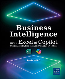 Business Intelligence avec Excel et Copilot - Des données brutes à l'analyse stratégique (3e édition)