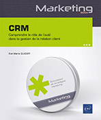 CRM - Comprendre le rôle de l'outil dans la gestion de la relation client