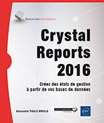 Crystal Reports 2016 - Créez des états de gestion à partir de vos bases de données