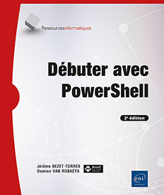 Débuter avec PowerShell (2e édition) -  
