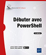 Débuter avec PowerShell (2e édition)  
