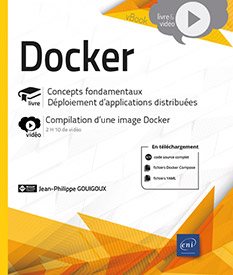 Docker - Concepts fondamentaux - Déploiement d'applications distribuées - Livre avec complément vidéo : Compilation d'une image Docker