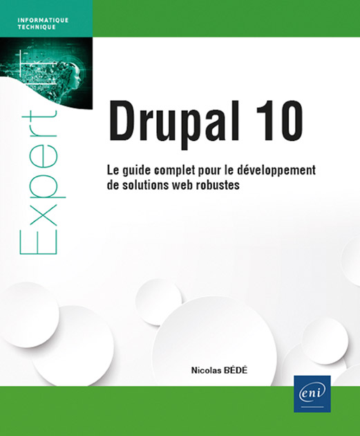 Drupal 10 - Le guide complet pour le développement de solutions web robustes