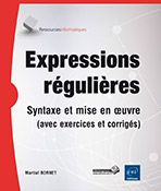 Expressions régulières - Syntaxe et mise en oeuvre (avec exercices et corrigés)