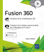 Fusion 360 - Complément vidéo : Création d'un boîtier personnalisé pour Raspberry Pi 3 et 4
