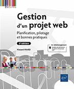 Gestion d'un projet web Planification, pilotage et bonnes pratiques (3e édition)