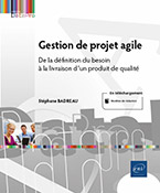 Extrait - Gestion de projet agile De la définition du besoin à la livraison d'un produit de qualité