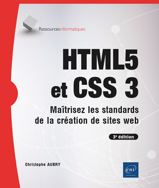 HTML5 et CSS 3 - Maîtrisez les standards de la création de sites web (3e édition)