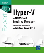 Hyper-V et System Center Virtual Machine Manager Services de virtualisation de Windows Server 2016