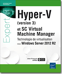 Hyper-V (version 3) et System Center Virtual Machine Manager - Technologie de virtualisation sous Windows Server 2012 R2 - Version en ligne