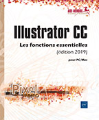 Illustrator CC pour PC/Mac (édition 2019) Les fonctions essentielles