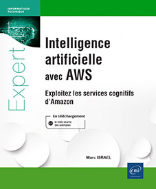 Intelligence artificielle avec AWS - Exploitez les services cognitifs d'Amazon