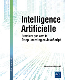 Intelligence Artificielle - Premiers pas vers le Deep Learning en JavaScript