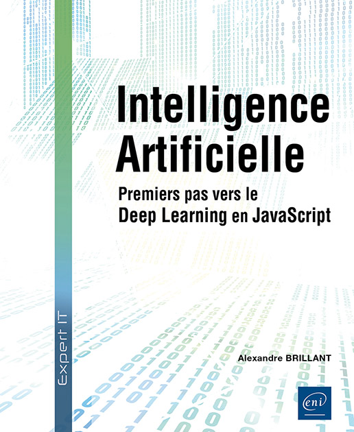 Intelligence Artificielle - Premiers pas vers le Deep Learning en JavaScript