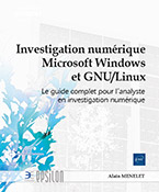 Investigation numérique Microsoft Windows et GNU/Linux Le guide complet pour l'analyste en investigation numérique