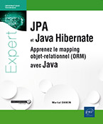 JPA et Java Hibernate Apprenez le mapping objet-relationnel (ORM) avec Java