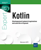 Extrait - Kotlin Développement backend d’applications web avec Ktor et Exposed