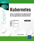 Kubernetes - Gérez la plateforme de déploiement de vos applications conteneurisées (2e édition)
