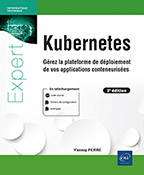 Kubernetes Gérez la plateforme de déploiement de vos applications conteneurisées (3e édition)