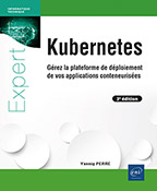 Extrait - Kubernetes Gérez la plateforme de déploiement de vos applications conteneurisées (3e édition)