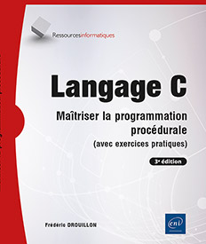 Extrait - Langage C Maîtriser la programmation procédurale (avec exercices pratiques) (3e édition)