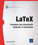 LaTeX - Concevez des documents élaborés et structurés