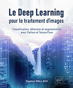 Extrait - Le Deep Learning pour le traitement d’images Classification, détection et segmentation avec Python et TensorFlow