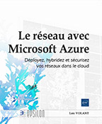 Extrait - Le réseau avec Microsoft Azure Déployez, hybridez et sécurisez vos réseaux dans le cloud