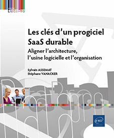 Les clés d'un progiciel SaaS durable - Aligner l'architecture, l'usine logicielle et l'organisation