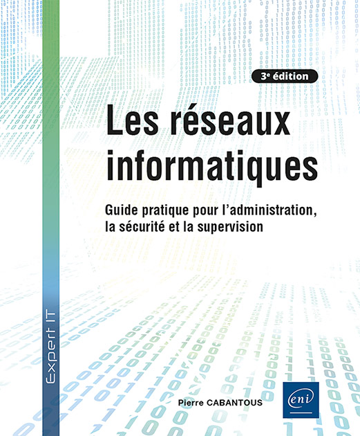 Les réseaux informatiques - Guide pratique pour l