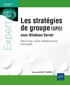 Les stratégies de groupe (GPO) sous Windows Server - Sécurisez votre infrastructure Microsoft