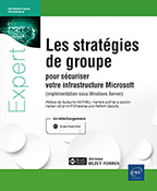 Extrait - Les stratégies de groupe pour sécuriser votre infrastructure Microsoft (implémentation sous Windows Server)