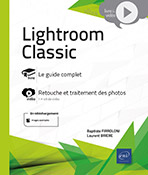 Lightroom Classic - Livre avec complément vidéo : Retouche et traitement des photos