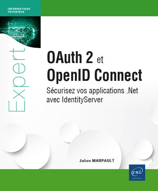 OAuth 2 et OpenID Connect - Sécurisez vos applications .Net avec IdentityServer