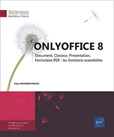 ONLYOFFICE 8 - Document, Classeur, Presentation, Formulaire PDF : les fonctions essentielles