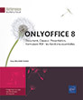 ONLYOFFICE 8 Document, Classeur, Presentation, Formulaire PDF : les fonctions essentielles