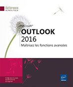 Outlook 2016 Maîtrisez les fonctions avancées