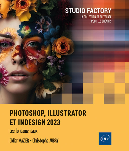 Photoshop, Illustrator et InDesign 2023 - Les fondamentaux