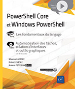 PowerShell Core et Windows PowerShell - Les fondamentaux du langage - Complément vidéo : Automatisation des tâches, création d'interfaces et outils graphiques