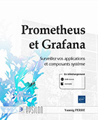 Prometheus et Grafana - Surveillez vos applications et composants système