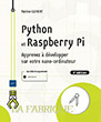 Python et Raspberry Pi Apprenez à développer sur votre nano-ordinateur (3e édition)