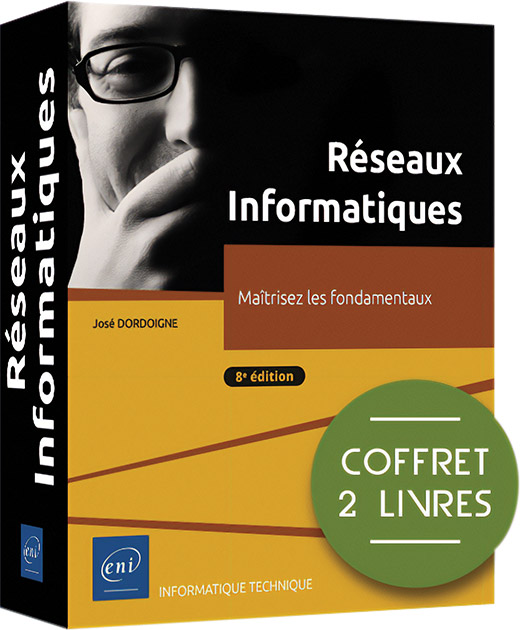 Réseaux Informatiques - Coffret de 2 livres - Maîtrisez les fondamentaux (8e édition)