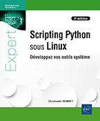 Scripting Python sous Linux Développez vos outils système (2e édition)
