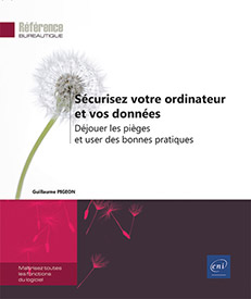 Extrait - Sécurisez votre ordinateur et vos données Déjouer les pièges et user des bonnes pratiques