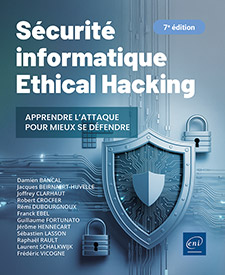 Sécurité informatique  - Ethical Hacking : Apprendre l'attaque pour mieux se défendre (7e édition)
